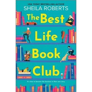 The Best Life Book Club -- Sheila Roberts